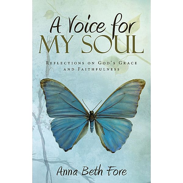 A Voice for My Soul, Anna Beth Fore