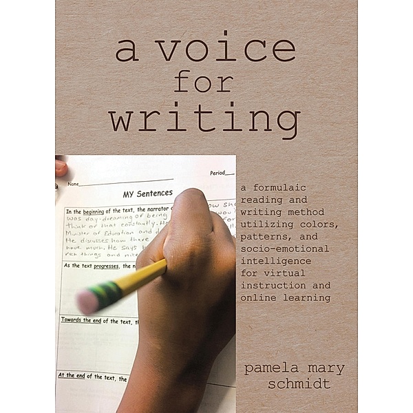 A Voice for Writing, Pamela Mary Schmidt