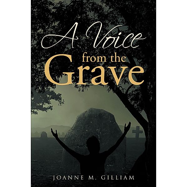 A Voice from the Grave, Joanne M. Gilliam
