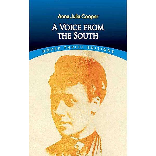 A Voice from the South / Dover Thrift Editions: Black History, Anna Julia Cooper