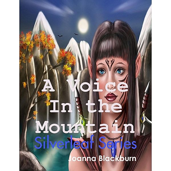 A Voice In the Mountain: Silverleaf Series, Joanna Blackburn