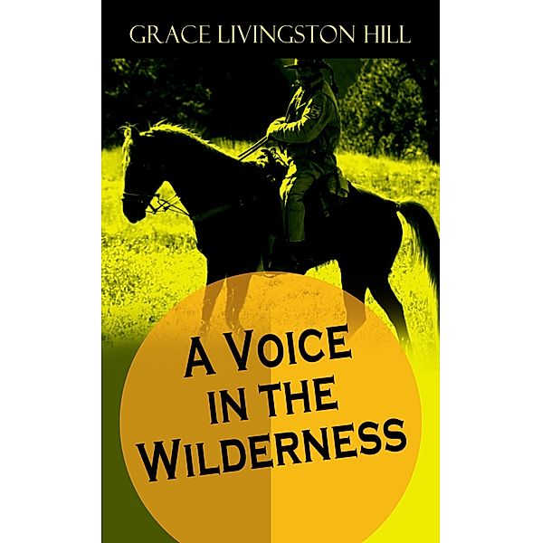 A Voice in the Wilderness, Grace Livingston Hill