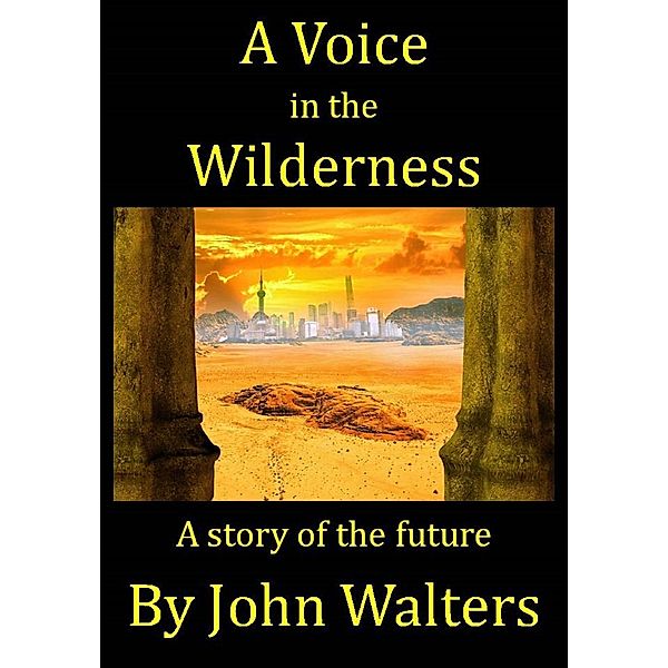 A Voice in the Wilderness, John Walters