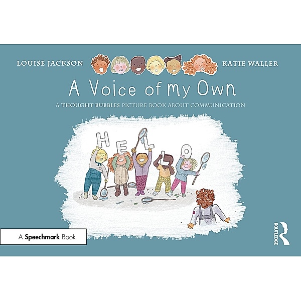 A Voice of My Own: A Thought Bubbles Picture Book About Communication, Louise Jackson