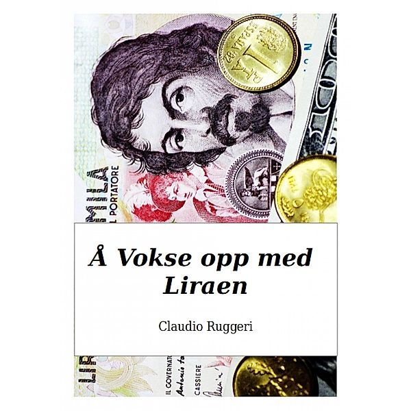 A Vokse opp med Liraen / Babelcube Inc., Claudio Ruggeri