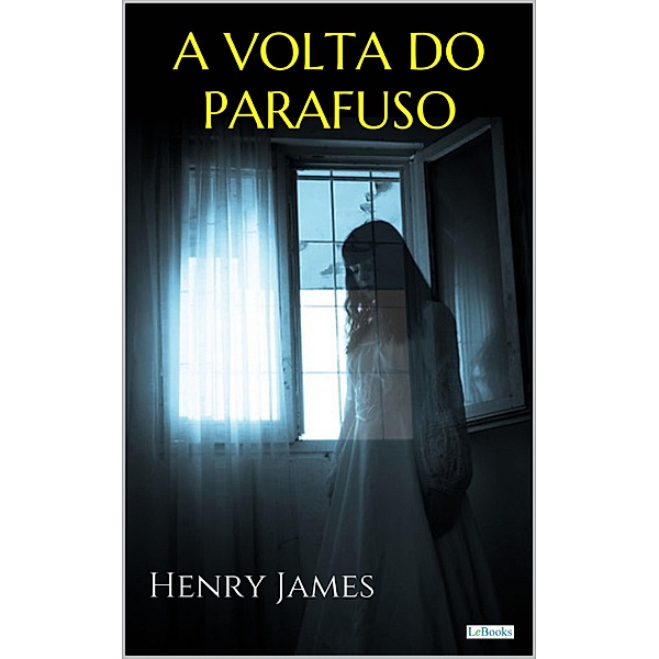 A VOLTA DO PARAFUSO / Col. Henry James, Henry James