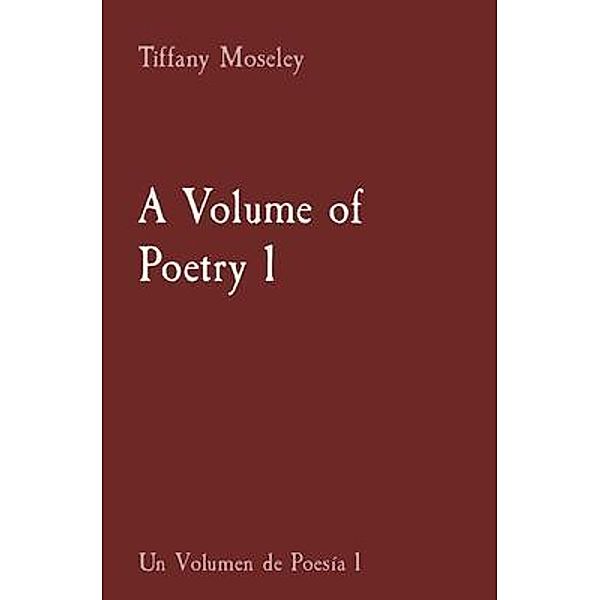A Volume of Poetry 1, Tiffany Moseley
