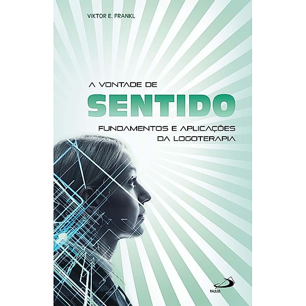 A vontade de sentido / Logoterapia, Viktor Emil Frankl