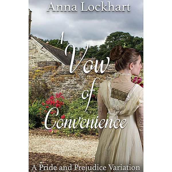 A Vow of Convenience: A Pride and Prejudice Variation, Anna Lockhart