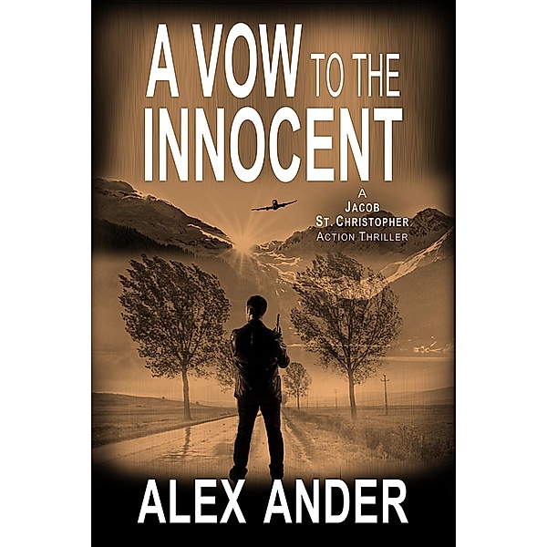A Vow to the Innocent (Jacob St. Christopher Action & Adventure, #3) / Jacob St. Christopher Action & Adventure, Alex Ander