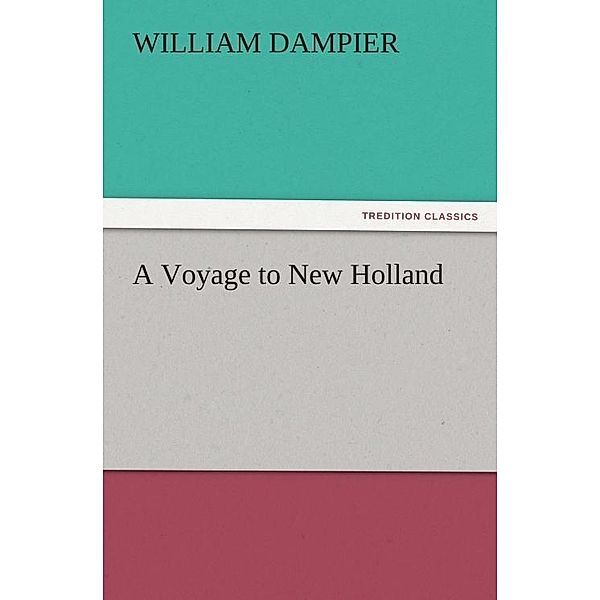 A Voyage to New Holland / tredition, William Dampier