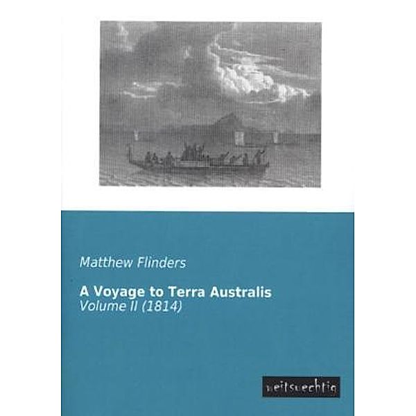 A Voyage to Terra Australis.Vol.2, Matthew Flinders