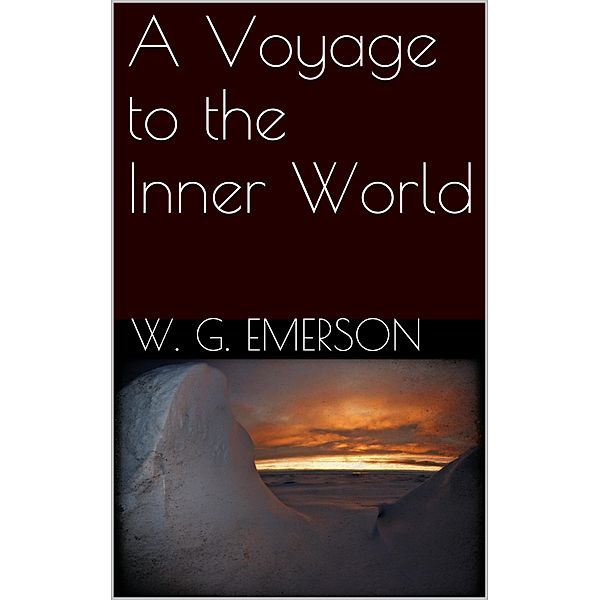 A Voyage to the Inner World, Willis George Emerson