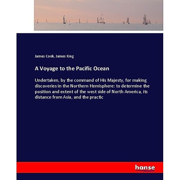 A Voyage to the Pacific Ocean, James Cook, James King