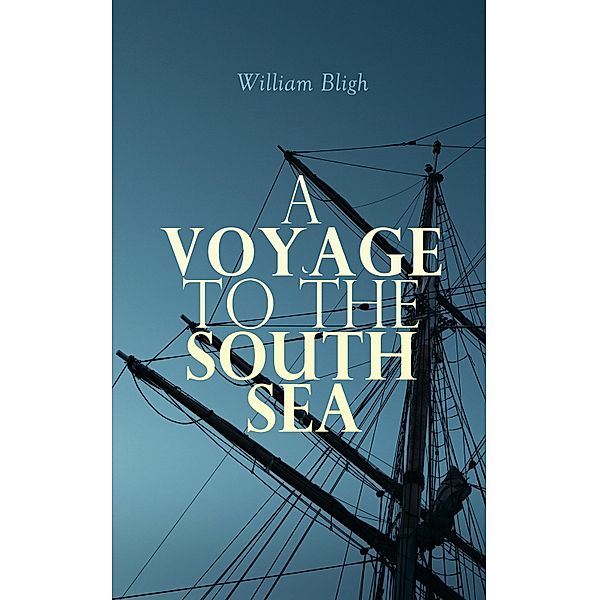 A Voyage to the South Sea, William Bligh