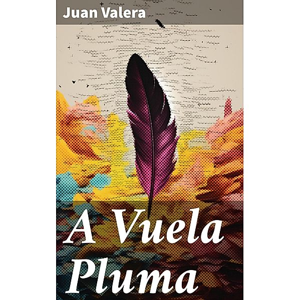 A Vuela Pluma, Juan Valera