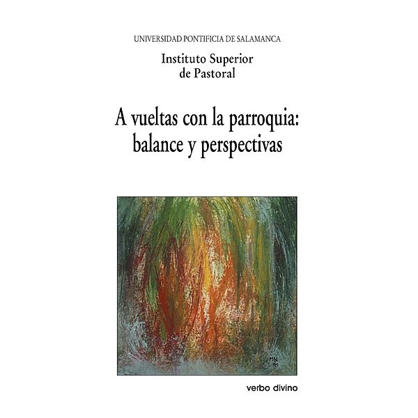 A vueltas con la parroquia: balance y perspectivas / Varios, Instituto Superior de Pastoral Universidad Pontificia de Salamanca