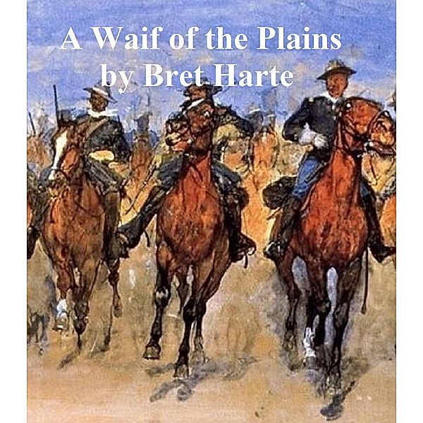 A Waif of the Plains, Bret Harte