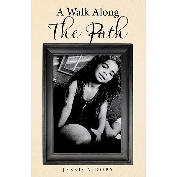 A Walk Along the Path, Jessica Roby