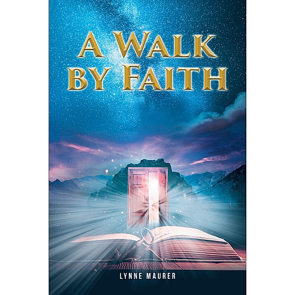A Walk by Faith, Lynne Maurer