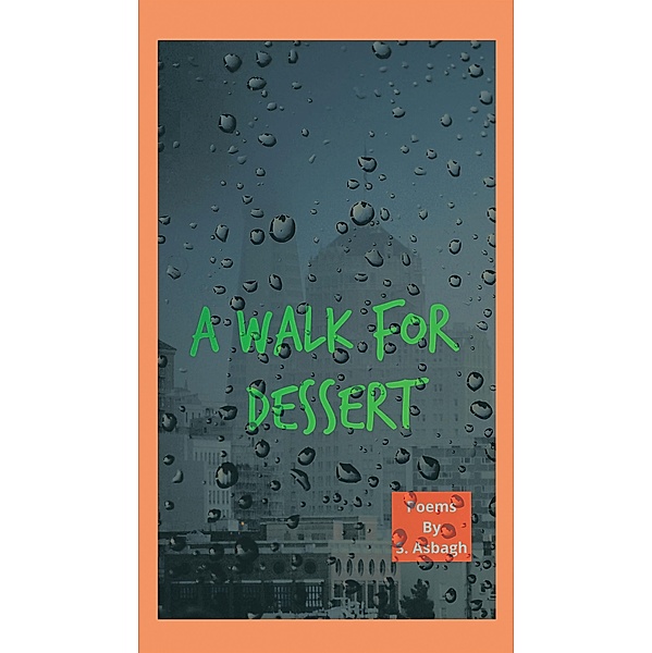 A Walk for Dessert, Shaheen Asbagh