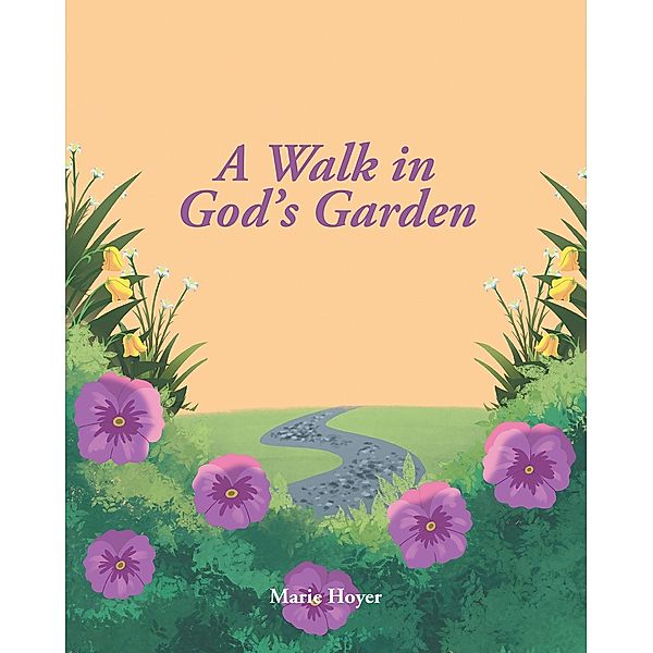 A Walk in God's Garden, Marie Hoyer