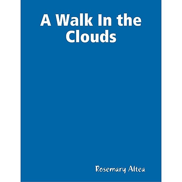 A Walk In the Clouds, Rosemary Altea