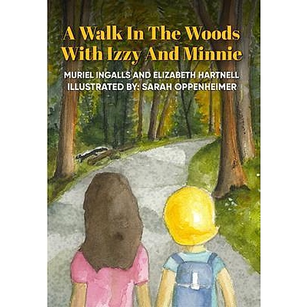 A Walk in the Woods with Izzy and Minnie, Muriel Ingalls, Elizabeth Hartnell