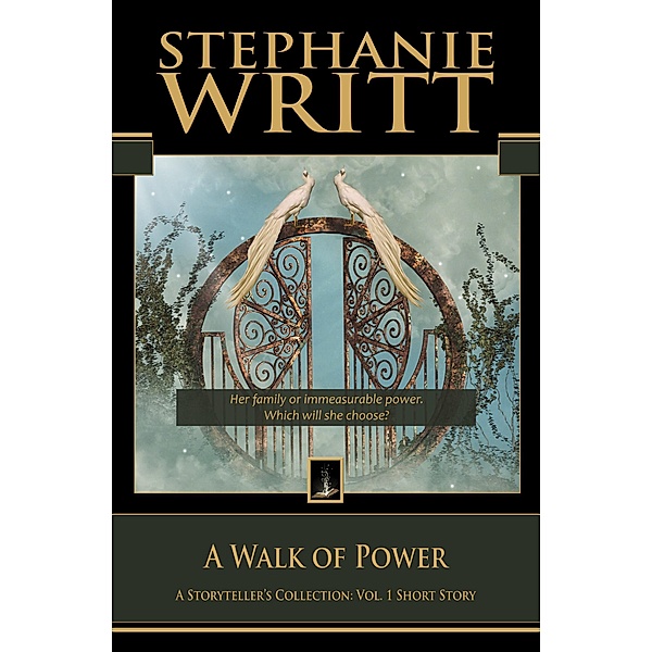A Walk of Power (A Storyteller's Collection: Vol. 1 Short Story) / A Storyteller's Collection: Vol. 1 Short Story, Stephanie Writt