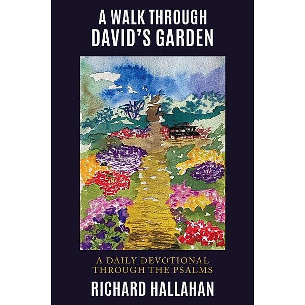 A Walk  Through David's Garden, Richard Hallahan