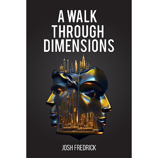 A Walk Through Dimensions, Josh Fredrick