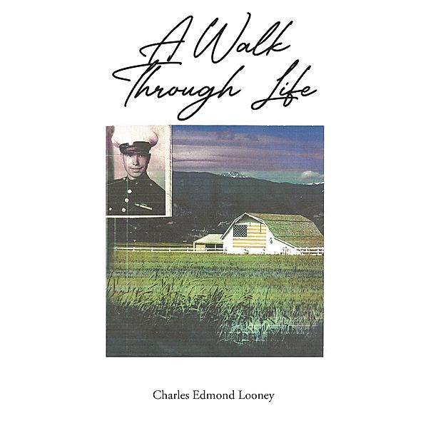 A Walk Through Life, Charles Edmond Looney