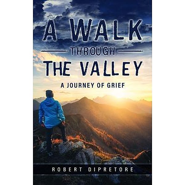 A Walk Through the Valley, Robert Dipretore