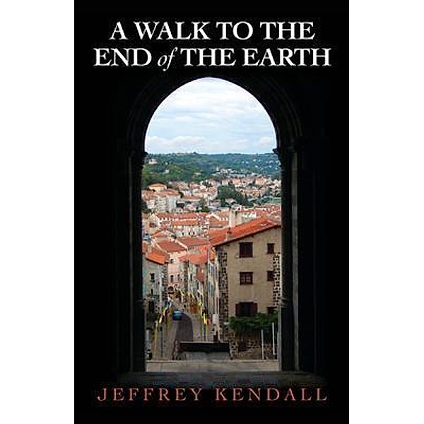 A Walk to the End of the Earth, Jeffrey Kendall