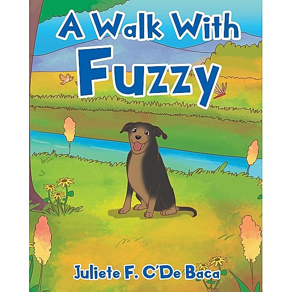 A Walk with Fuzzy, Juliete F. C'De Baca