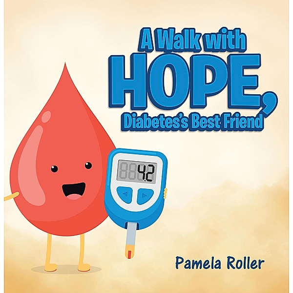 A Walk with Hope, Diabetes's Best Friend, Pamela Roller