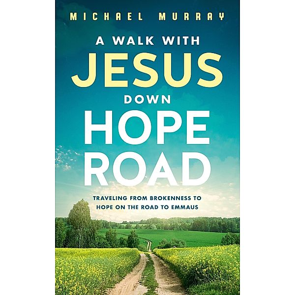 A Walk With Jesus Down Hope Road, Michael Murray