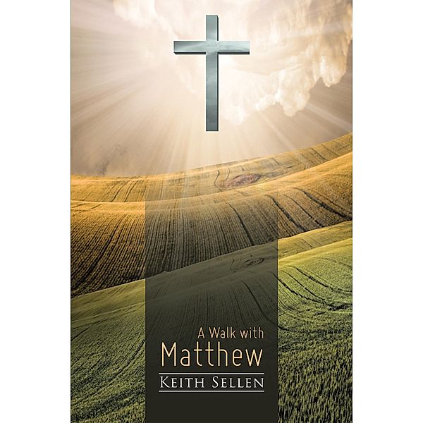 A Walk with Matthew, Keith Sellen