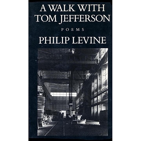 A Walk with Tom Jefferson, Philip Levine
