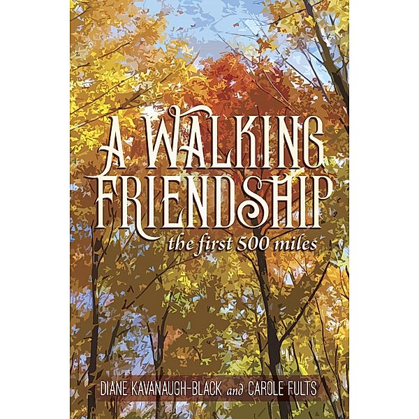 A Walking Friendship, Carole Fults, Diane Kavanaugh-Black