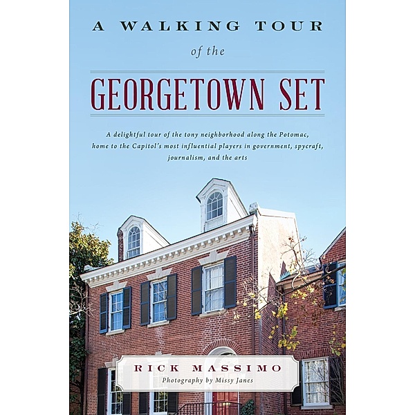 A Walking Tour of the Georgetown Set, Rick Massimo