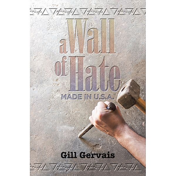 A Wall of Hate, Gill Gervais