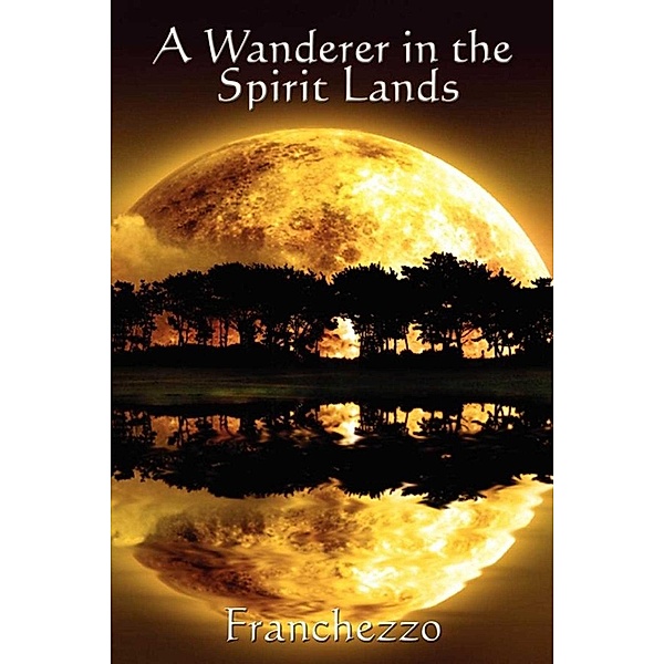 A Wanderer in the Spirit Lands, Franchezzo