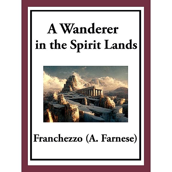 A Wanderer in the Spirit Lands, Franchezzo (A. Farnese)