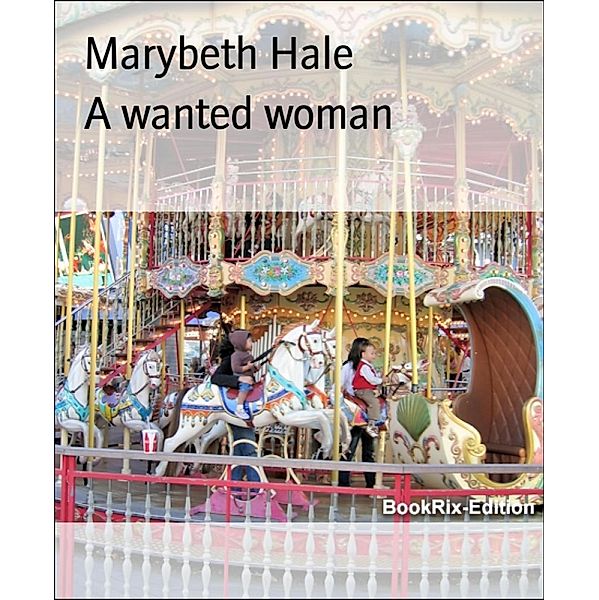A wanted woman, Marybeth Hale