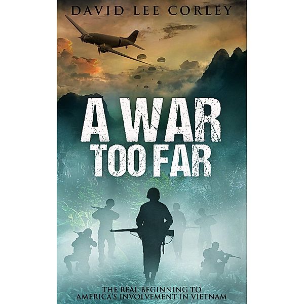 A War Too Far (The Airmen Series, #1) / The Airmen Series, David Lee Corley