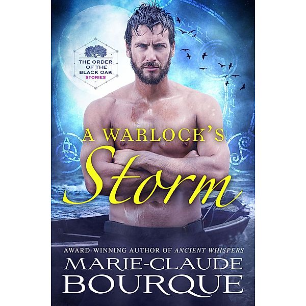 A Warlock's Storm (The Order of the Black Oak - Stories, #1) / The Order of the Black Oak - Stories, Marie-Claude Bourque