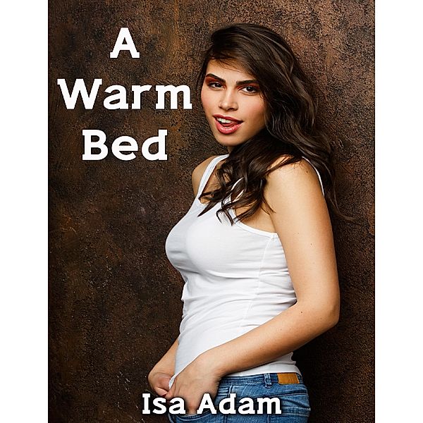 A Warm Bed, Isa Adam