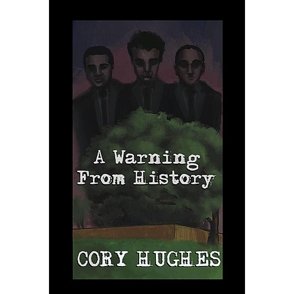 A Warning From History, Cory Hughes