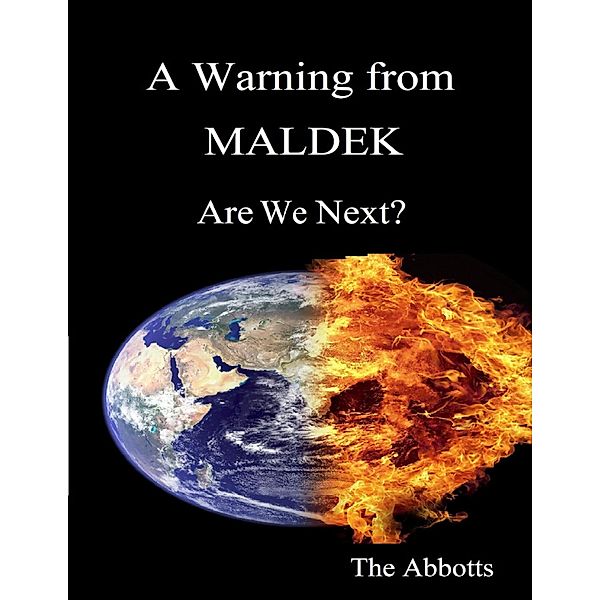 A Warning from Maldek : Are We Next?, The Abbotts